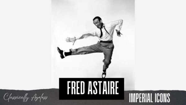 Classic Dancer and Performer: Fred Astaire