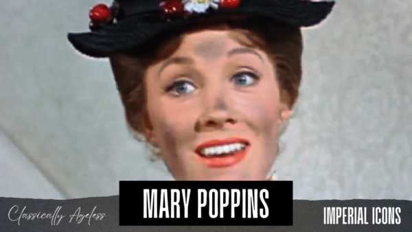 “Mary Poppins”: A Timeless Classic of Magic, Music, and Morality